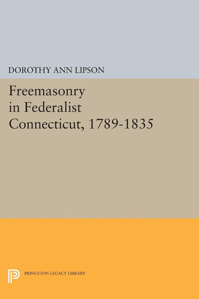 Cover, Freemasonry in Federalist Connecticut, 1789-1835