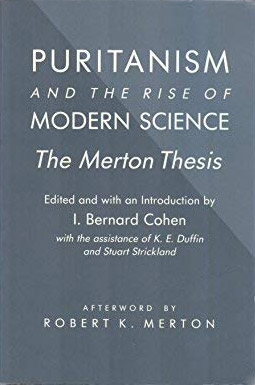 Cover, Puritanism and the Rise of Modern Science: The Merton Thesis