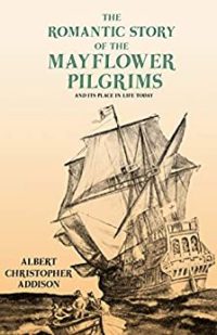Cover, The Romantic Story of the Mayflower Pilgrims